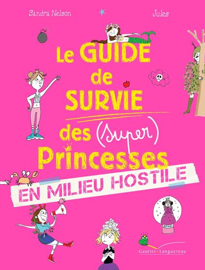 Le guide de survie des princesses - Sandra Nelson,Jules - ebook