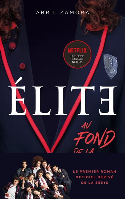 Élite - Le premier roman officiel dérivé de la série Netflix - Abril Zamora,Nicolas Ancion,Axelle DEMOULIN - ebook