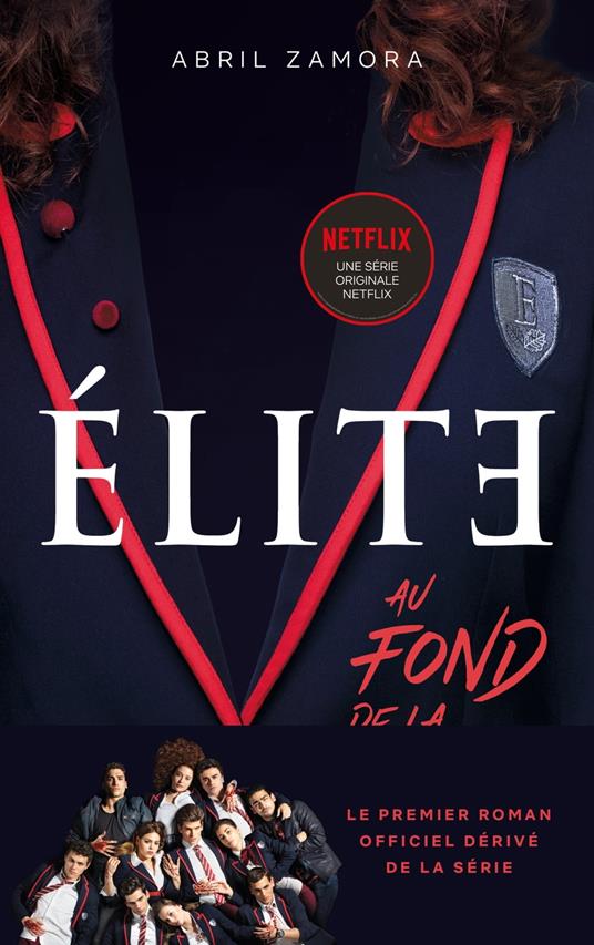 Élite - Le premier roman officiel dérivé de la série Netflix - Abril Zamora,Nicolas Ancion,Axelle DEMOULIN - ebook