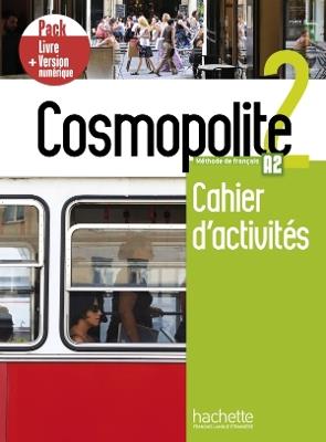 Cosmopolite. Méthode de français. A2. Pack cahier d'activités. Per le Scuole superiori. Con e-book. Con espansione online. Vol. 2 - Anaïs Mater,Émilie Mathieu-Benoit,Nelly Mous - copertina