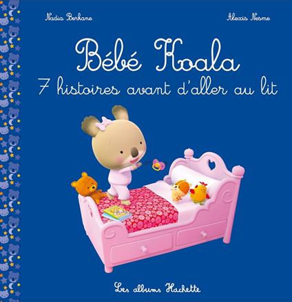 Bébé Koala - Recueil : 7 histoires avant d'aller au lit - Nadia Berkane,Alexis Nesme - ebook