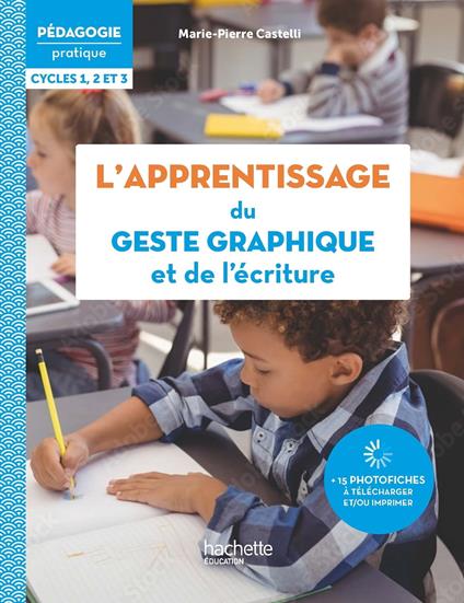Pédagogie Pratique - L'apprentissage du geste graphique et de l'écriture - EPUB FXL - Ed. 2023