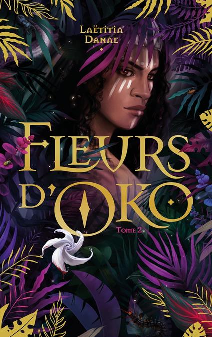 Fleurs d'Oko - livre 2 - Laëtitia Danae - ebook