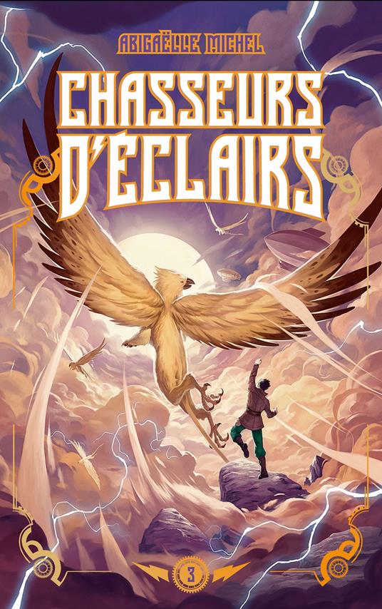 Chasseurs d'éclairs - tome 3 - Le Maître des tempêtes - Abigaëlle Michel - ebook