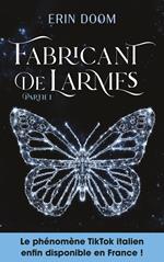 Fabricant de larmes - partie 1. Le phénomène TikTok italien enfin disponible en France !