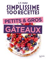 Simplissime 100 recettes Petits et gros gâteaux