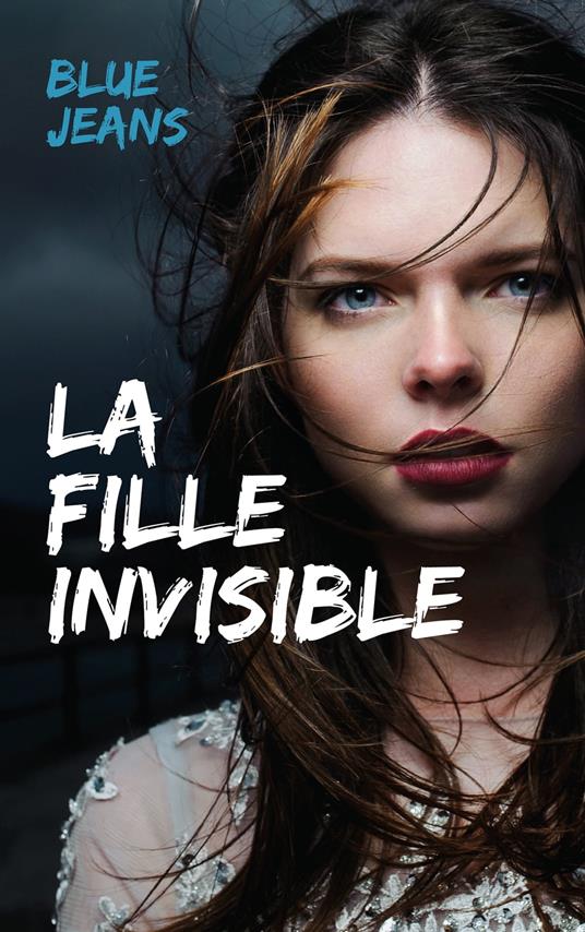 La fille invisible - Blue Jeans,Axelle DEMOULIN - ebook