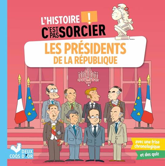 L'histoire C'est pas sorcier - Les présidents de la République - Bosc Frédéric,Fabrice Mosca - ebook