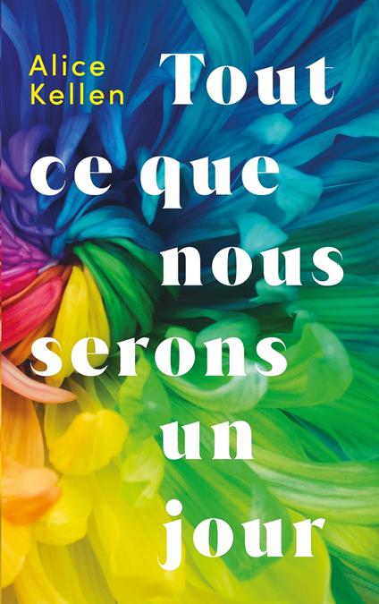 Tout ce que nous serons un jour - Alice Kellen,Nathalie Nédélec-Courtès - ebook