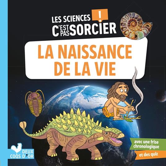 Les sciences C'est pas sorcier - L'apparition de la vie sur Terre - Véronique Schwab,Fabrice Mosca - ebook
