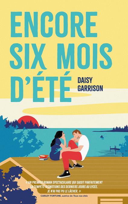Encore six mois d'été - Daisy Garrison,Alice DELARBRE - ebook