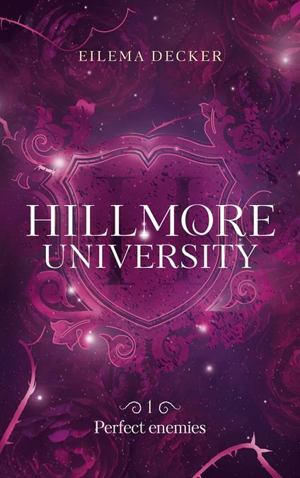 Hillmore University - tome 1 - Perfect enemies - Eilema Decker - ebook