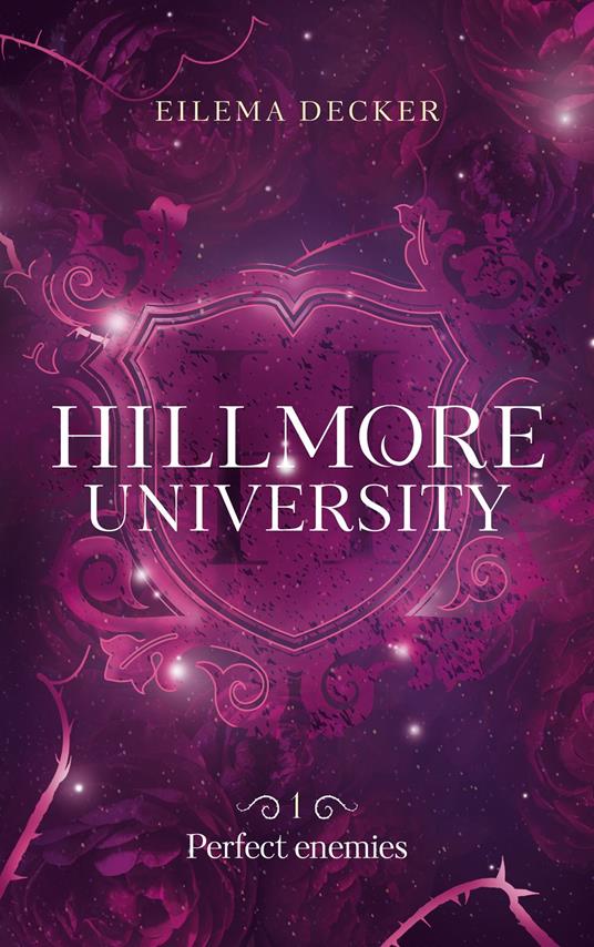 Hillmore University - tome 1 - Perfect enemies - Eilema Decker - ebook
