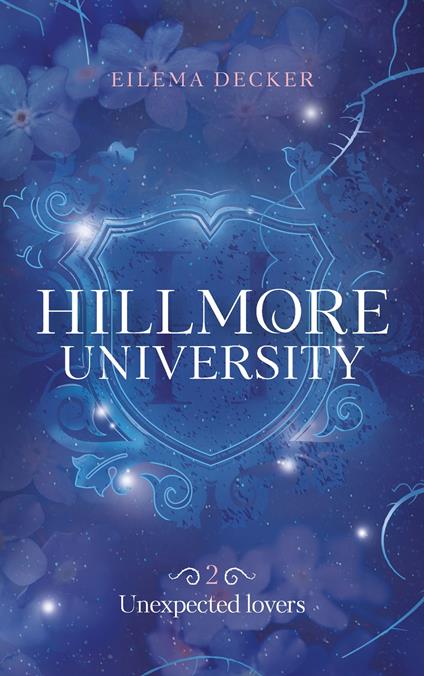 Hillmore University - tome 2 - Unexpected lovers - Eilema Decker - ebook