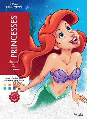 Mystery Colouring - Princesses: Reveal iconic Disney characters with colour by number - Jerémy Mariez - cover