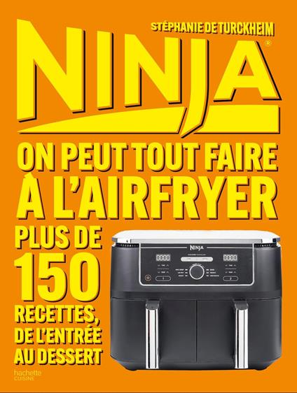 NINJA LE LIVRE OFFICIEL : On peut tout faire au Airfryer !