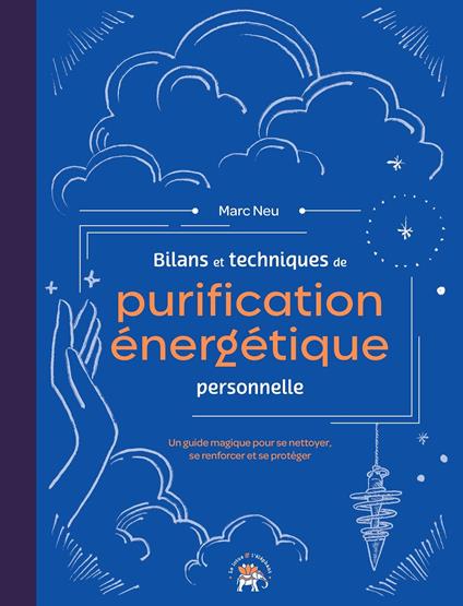 Bilans et techniques de purification énergétique personnelle
