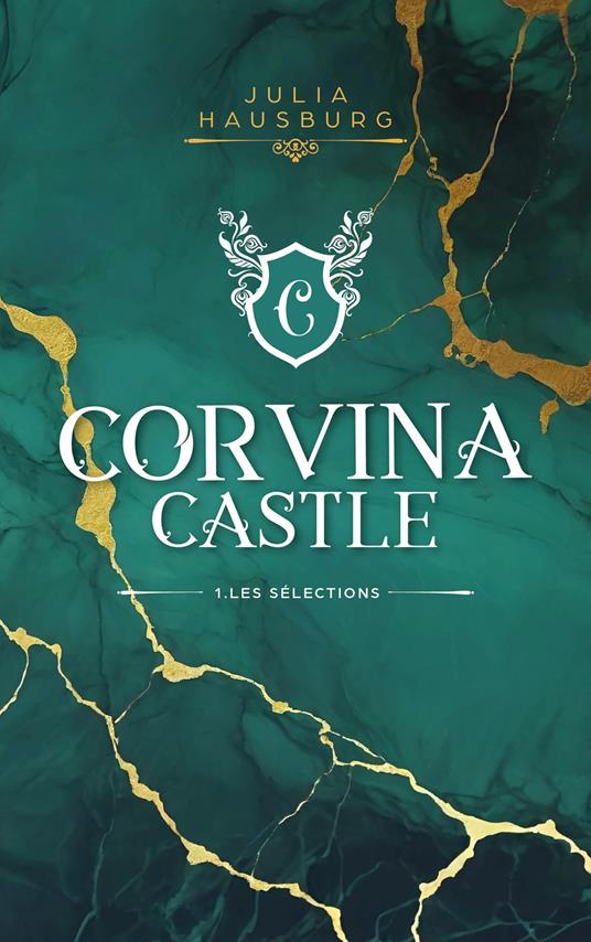 Corvina Castle - tome 1 - Les sélections - Julia Hausburg,Marion Richaud - ebook