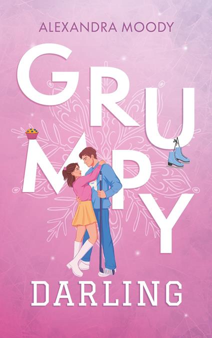 Grumpy Darling (Darling Devils - tome 2) - Alexandra Moody,Laurence Assuid - ebook