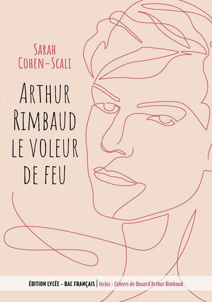 Arthur Rimbaud Le voleur de feu / Cahiers de Douai - Sarah Cohen-Scali,Arthur Rimbaud - ebook