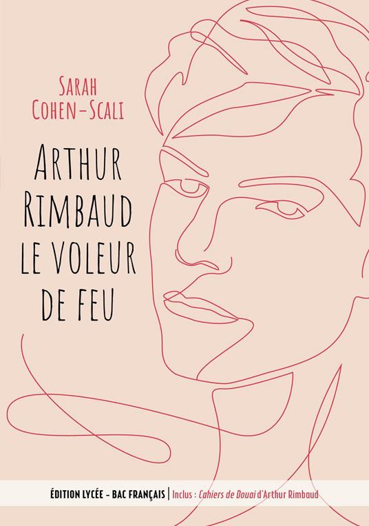 Arthur Rimbaud Le voleur de feu / Cahiers de Douai - Sarah Cohen-Scali,Arthur Rimbaud - ebook