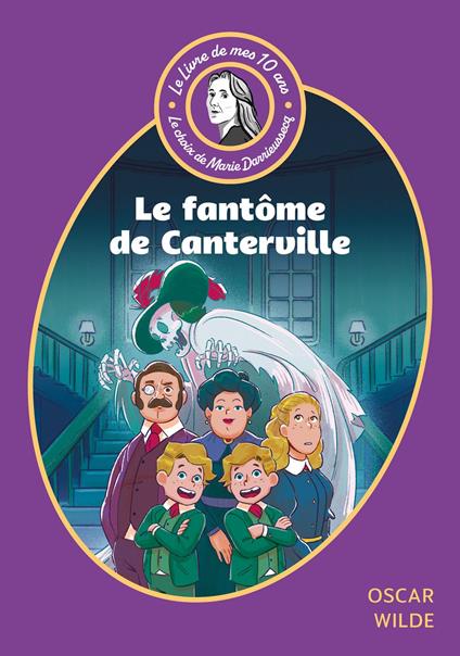 Le livre de mes 10 ans - Le fantôme de Canterville et autres contes - Marie Darrieussecq,Lecoq Titiou,Oscar Wilde,Jules Castier - ebook