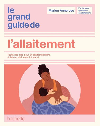 Le grand guide de l'allaitement
