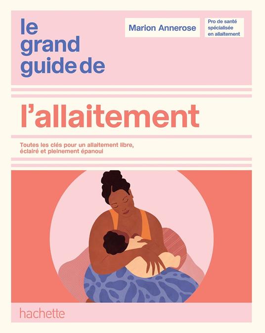 Le grand guide de l'allaitement