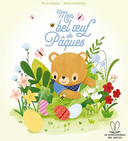 La bibliothèque des petits - Mon bel oeuf de Pâques - Gemme Pierre,Alicia Cambridge - ebook