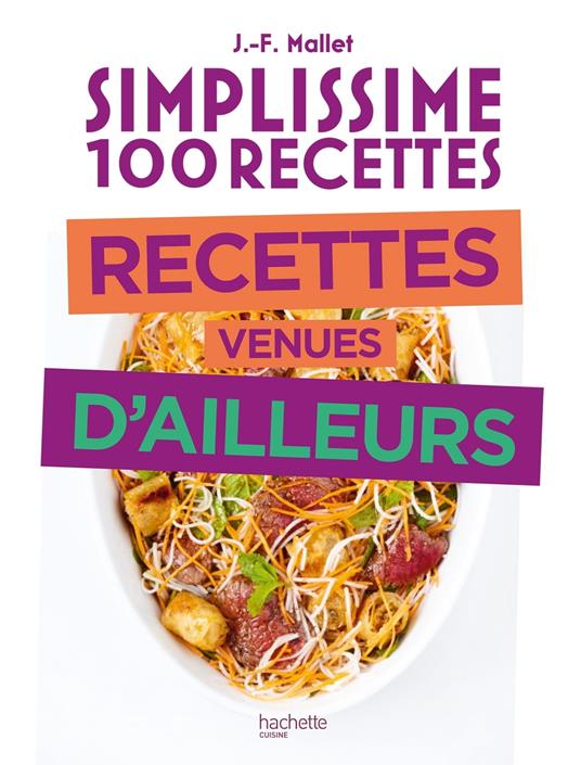 Simplissime 100 recettes - Recettes venues d'ailleurs