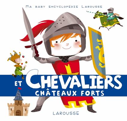 Chevaliers et chateaux forts - Agnès Besson,Colonel Moutarde - ebook