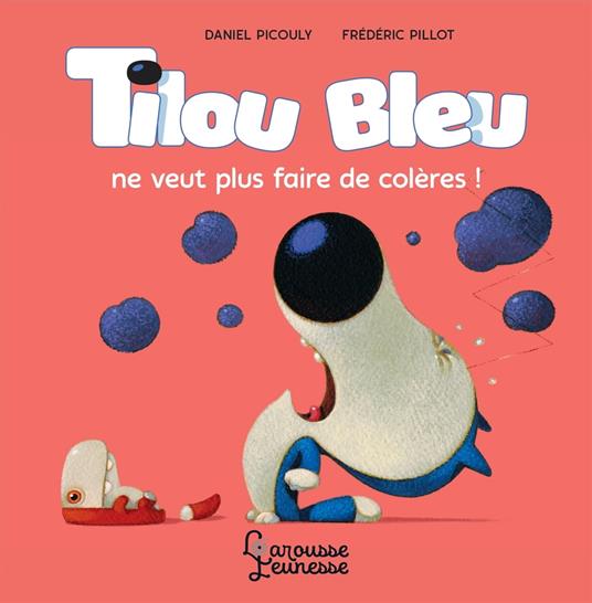 Tilou bleu ne veut plus faire de colères - Daniel Picouly,Frédéric Pillot - ebook
