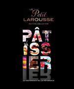 Petit Larousse illustré Pâtissier (série limitée)