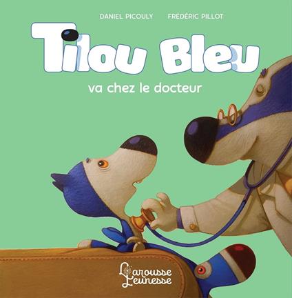 Tilou bleu va chez le docteur - Daniel Picouly,Frédéric Pillot - ebook