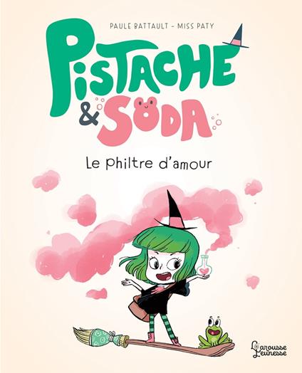 Pistache et le philtre d'amour - Paule Battault,Paty Miss - ebook