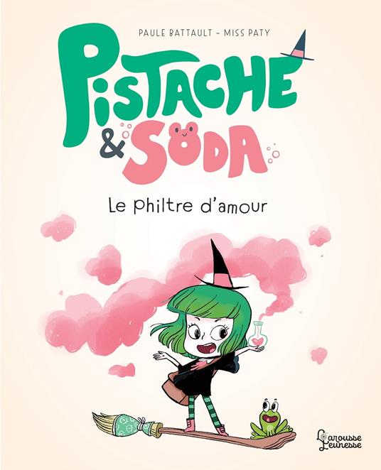 Pistache et le philtre d'amour - Paule Battault,Paty Miss - ebook