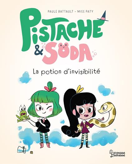 Pistache et la potion d'invisibilité - Paule Battault,Paty Miss - ebook