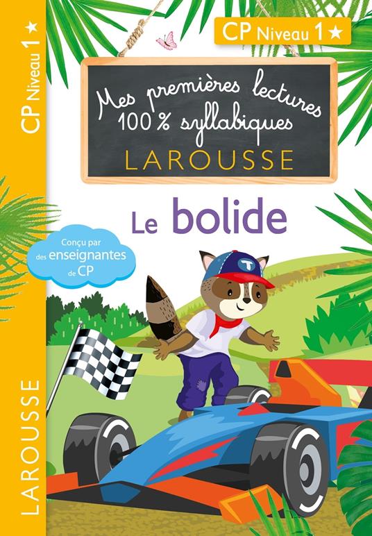 Mes premières lectures 100 % syllabiques Niveau 1 - Le bolide