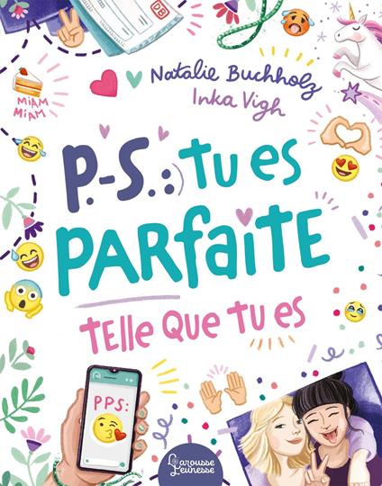 P.-S. : Tu es parfaite telle que tu es - Natalie Buchholz,Inka Vigh,Sophie Le Coq - ebook