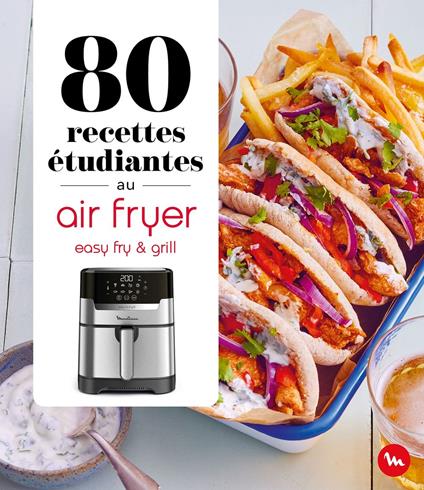 80 recettes étudiantes au air fryer - Easy Fry and Grill