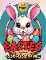 Easter Coloring Book For Girls: 80 Cute Easter and Springtime Images - Large, Easy, & Fun - Perfect Gift or Basket Stuffer