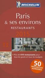 Paris & ses environs. Restaurants. 2015. La guida rossa. Con cartina