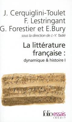 La Litterature Francaise: Dynamique ET Histoire I - Jean-Yves Tadie - cover