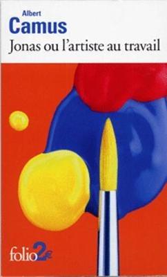 Jonas ou l'artiste au travail, suivi de Pierre qui pousse - Albert Camus - cover