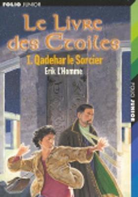 Le Livre DES Etoiles 1 - Qadehar Le Sorcier - Erik L'Homme - cover