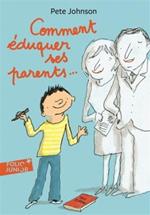 Comment eduquer ses parents...