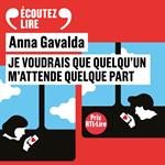 Je voudrais que quelqu'un m'attende quelque part