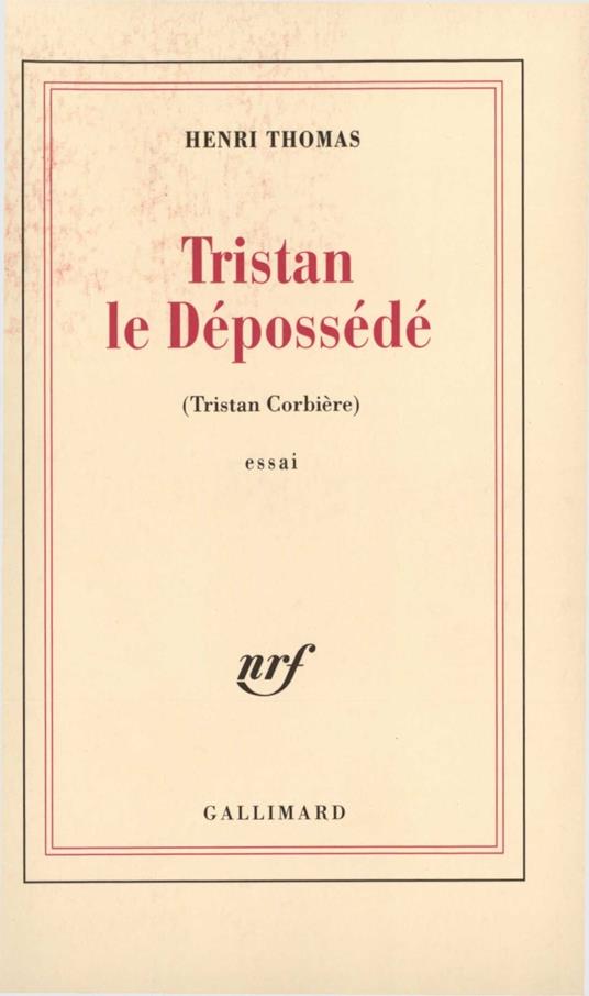 Tristan le dépossédé. Tristan Corbière