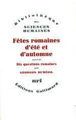 Fêtes romaines d'été et d'automne / Dix questions romaines