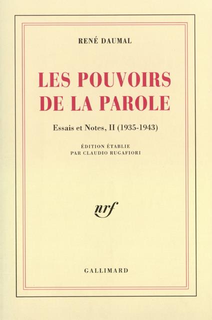 Essais et notes (Tome 2) - Les Pouvoirs de la Parole (1935-1943)